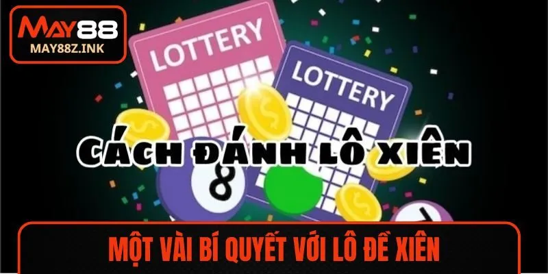 Một vài bí quyết với lô đề xiên