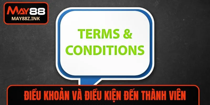 Điều khoản và điều kiện liên quan đến thành viên