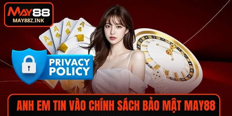 Lý do người chơi tin cậy vào chính sách bảo mật MAY88
