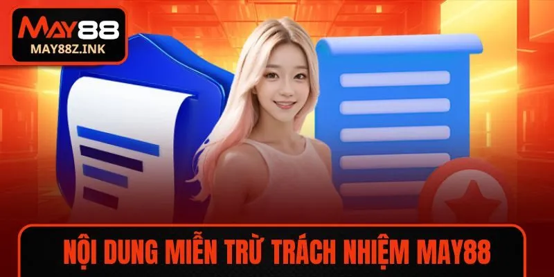 Nội dung miễn trừ trách nhiệm MAY88